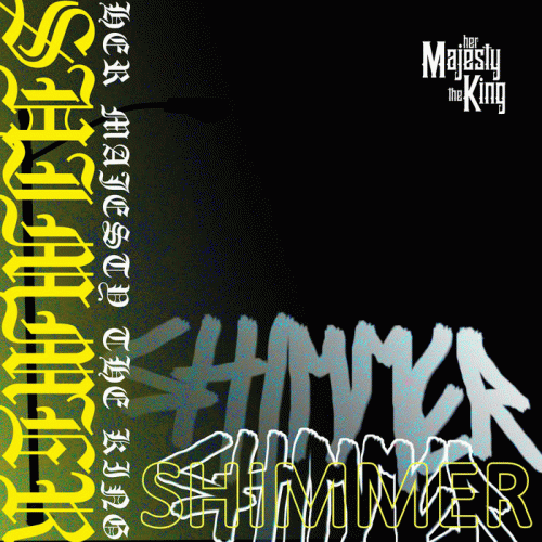 Her Majesty The King : Shimmer